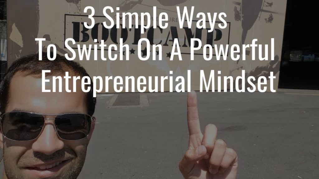 3 Simple ways to switch on a Powerful Entrepreneurial Mindset